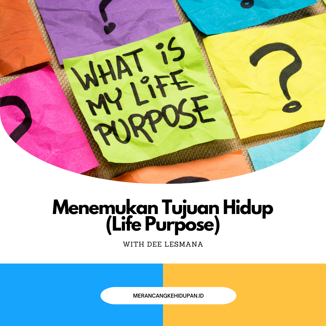 Menemukan Tujuan Hidup (Life Purpose)